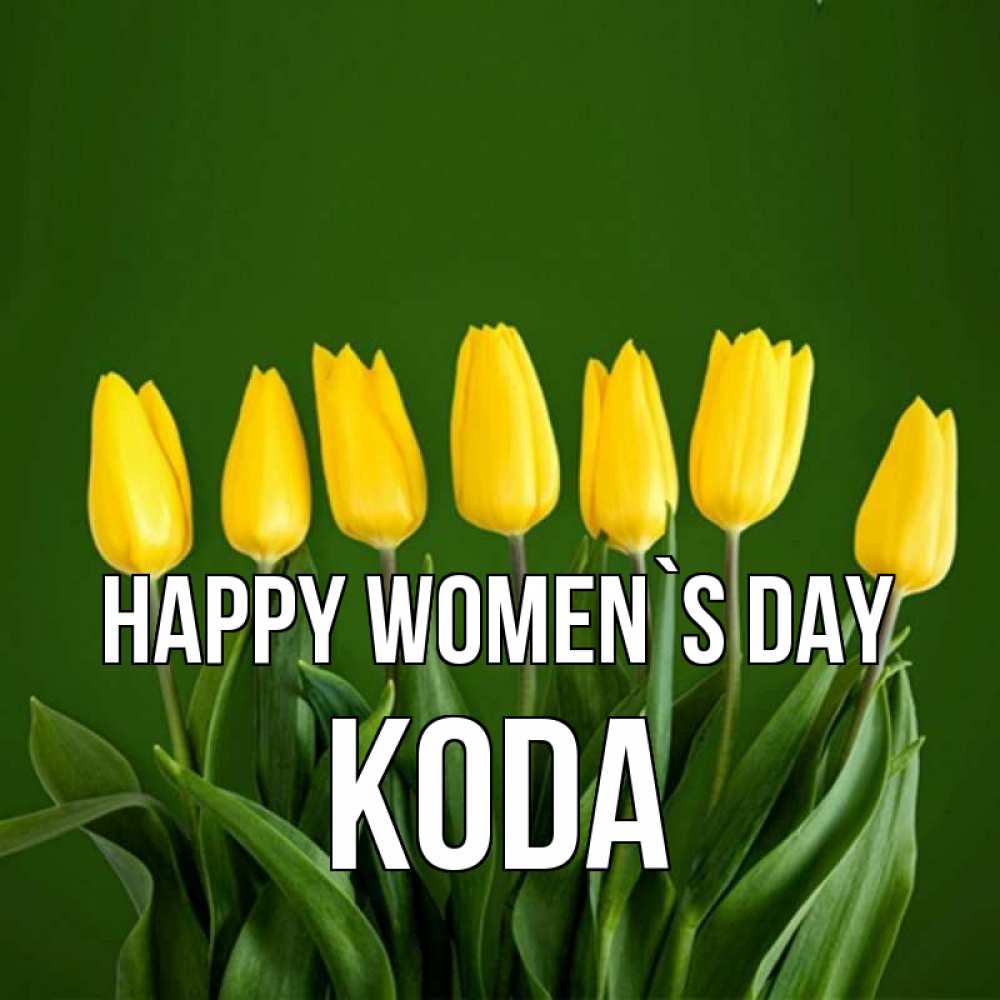 Greetings card с именем, Koda happy women`s day желтого цвета 3 Greetings with text for free download 
